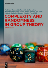 Complexity and Randomness in Group Theory - Frédérique Bassino, Ilya Kapovich, Markus Lohrey, Alexei Miasnikov, Cyril Nicaud, Andrey Nikolaev, Igor Rivin, Vladimir Shpilrain, Alexander Ushakov, Pascal Weil