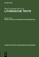 Martin Luthers Deutsche Messe 1526 - Martin Luther