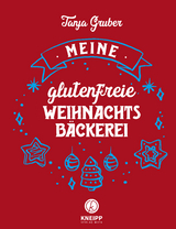 Meine glutenfreie Weihnachtsb&auml;ckerei - Tanja Gruber