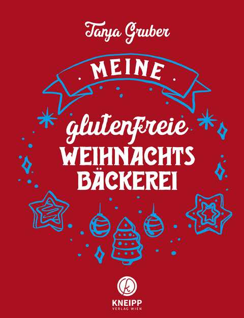 Meine glutenfreie Weihnachtsb&auml;ckerei - Tanja Gruber