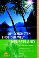 Am sch&ouml;nsten Ende der Welt Neuseeland - Dieter Kreutzkamp