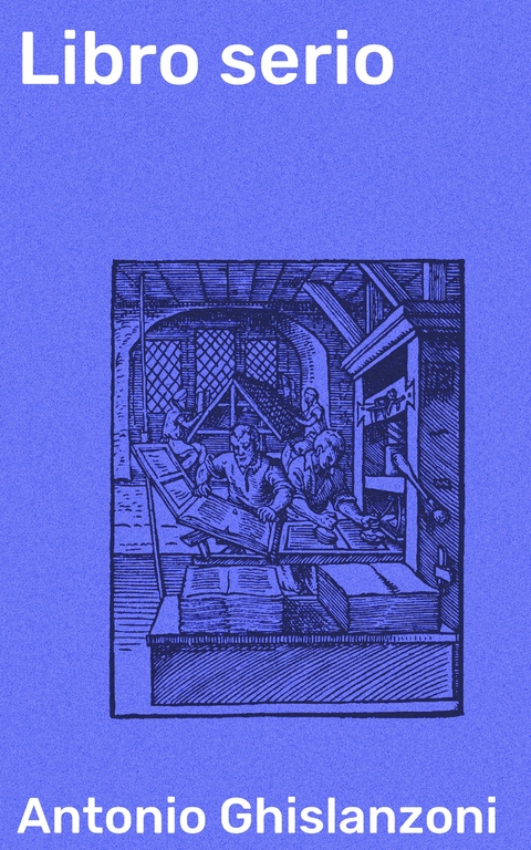 Libro serio - Antonio Ghislanzoni