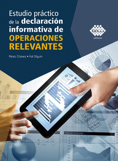 Estudio pr&aacute;ctico de la declaraci&oacute;n informativa de operaciones relevantes 2019 - Jos&eacute; P&eacute;rez Ch&aacute;vez, Raymundo Fol Olgu&iacute;n