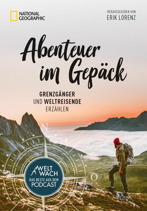 Abenteuer im Gep&auml;ck: Grenzg&auml;nger und Weltreisende erz&auml;hlen. - Erik Lorenz