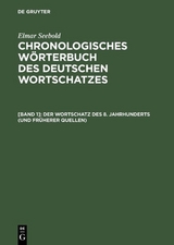 Elmar Seebold: Chronologisches W&ouml;rterbuch des deutschen Wortschatzes / Der Wortschatz des 8. Jahrhunderts (und fr&uuml;herer Quellen)