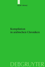 Kompilation in arabischen Chroniken - Kurt Franz
