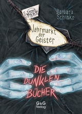 Die dunklen B&uuml;cher - Jahrmarkt der Geister - Barbara Schinko