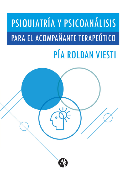 Psiquiatr&iacute;a y psicoan&aacute;lisis para el acompa&ntilde;ante terap&eacute;utico - P&iacute;a Martina Rold&aacute;n Viesti