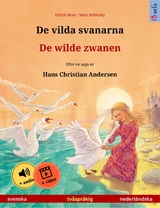 De vilda svanarna &ndash; De wilde zwanen (svenska &ndash; nederl&auml;ndska) - Ulrich Renz