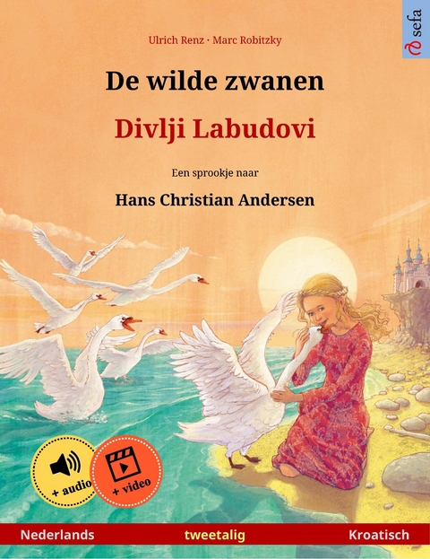 De wilde zwanen &ndash; Divlji Labudovi (Nederlands &ndash; Kroatisch) - Ulrich Renz