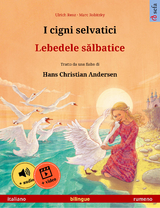 I cigni selvatici &ndash; Lebedele sălbatice (italiano &ndash; rumeno) - Ulrich Renz