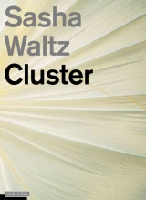 Cluster. Sasha Waltz