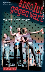Absolut gegenwart - C Bernd Sucher, Kilian Engels