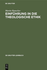 Einf&uuml;hrung in die Theologische Ethik - Martin Honecker