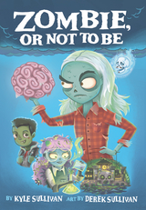 Zombie, Or Not to Be - Kyle Sullivan