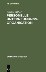 Personelle Unternehmungsorganisation - Erich Potthoff