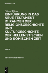 Einf&uuml;hrung in das Neue Testament im Rahmen der Religionsgeschichte und Kulturgeschichte der hellenistischen und r&ouml;mischen Zeit - Helmut K&ouml;ster