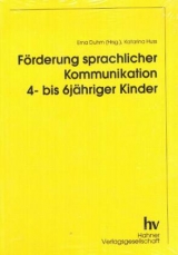 F&ouml;rderung sprachlicher Kommunikation 4 bis 6j&auml;hriger Kinder - 
