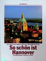 So sch&ouml;n ist Hannover - J&ouml;rg A Fischer, Wolfgang Steinweg