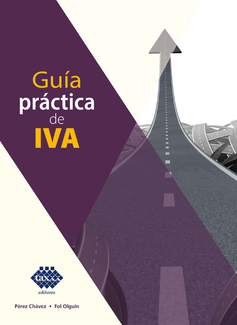 Gu&iacute;a pr&aacute;ctica de IVA 2019 - Jos&eacute; P&eacute;rez Ch&aacute;vez, Raymundo Fol Olgu&iacute;n