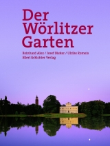 Der W&ouml;rlitzer Garten - Reinhard Alex