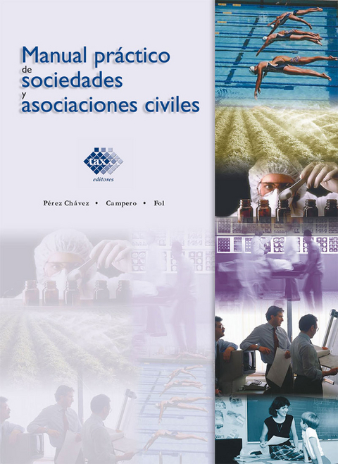 Manual práctico de sociedades y asociaciones civiles 2017 - José Pérez Chávez, Raymundo Fol Olguín