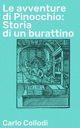Le avventure di Pinocchio: Storia di un burattino - Carlo Collodi