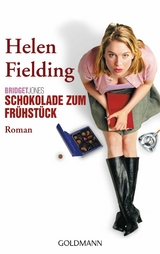 Bridget Jones - Schokolade zum Fr&uuml;hst&uuml;ck - Helen Fielding