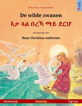 De wilde zwanen &ndash; እታ ጓል በረኻ ማይ ደርሆ (Nederlands &ndash; Tigrinya) - Ulrich Renz