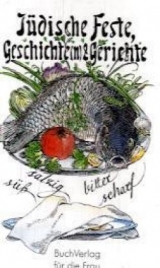 J&uuml;dische Feste, Geschichte(n) & Gerichte - Katrin Pieper