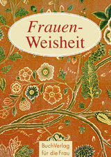 Frauen-Weisheit - Barbara Br&uuml;ning