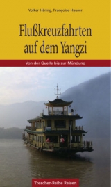 Flusskreuzfahrten auf dem Yangzi - Volker H&auml;ring, Francoise Hauser