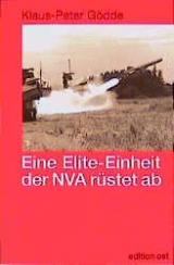 Eine Elite-Einheit der NVA r&uuml;stet ab - Klaus Peter G&ouml;dde