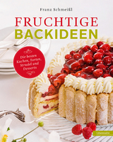 Fruchtige Backideen - Franz Schmei&szlig;l