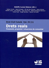 Dret Civil Catal&agrave; IV (1). DRETS REALS -  Adolfo Lucas Esteve