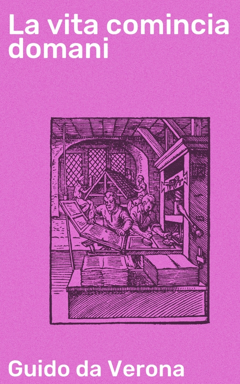 La vita comincia domani - Guido da Verona