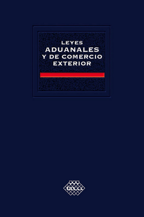 Leyes aduanales y de comercio exterior 2016 - José Pérez Chávez, Raymundo Fol Olguín