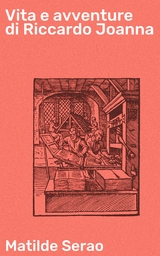 Vita e avventure di Riccardo Joanna - Matilde Serao