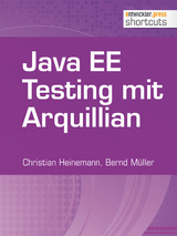 Java EE Testing mit Arquillian - Christian Heinemann, Bernd Müller
