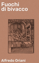 Fuochi di bivacco - Alfredo Oriani