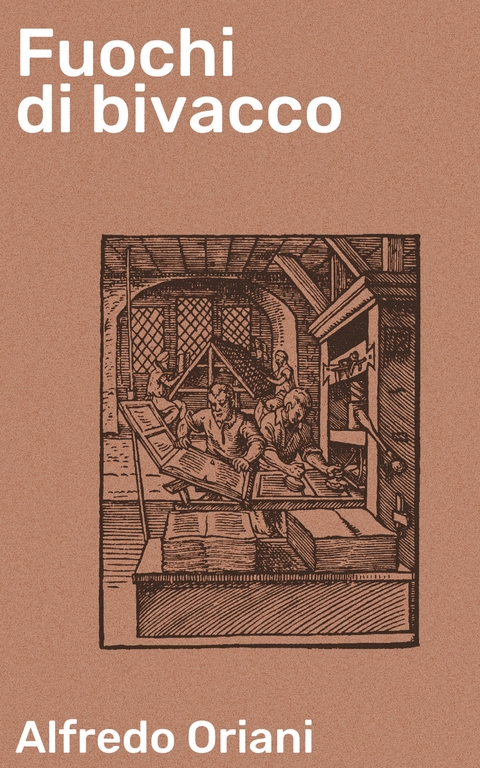 Fuochi di bivacco - Alfredo Oriani