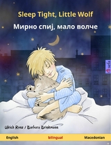 Sleep Tight, Little Wolf &ndash; Мирно спиј, мало волче (English &ndash; Macedonian) - Ulrich Renz