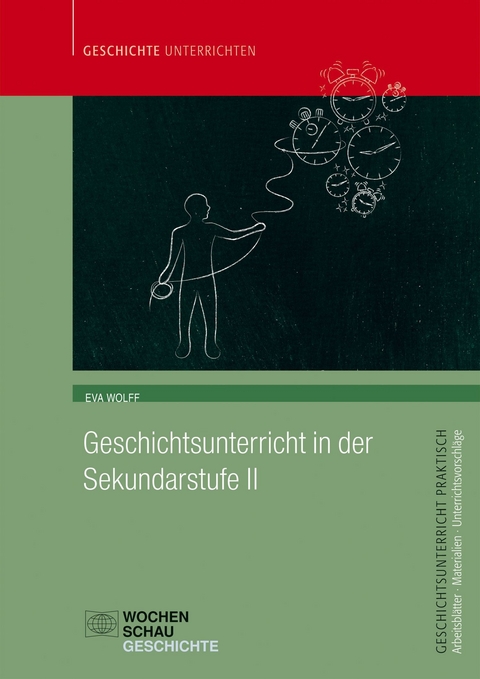 Geschichtsunterricht in der Sekundarstufe II - Eva Wolff