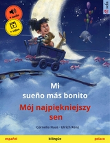 Mi sue&ntilde;o m&aacute;s bonito &ndash; M&oacute;j najpiękniejszy sen (espa&ntilde;ol &ndash; polaco) - Cornelia Haas