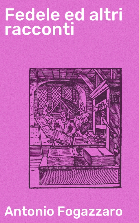Fedele ed altri racconti - Antonio Fogazzaro