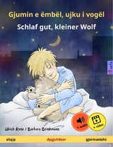 Gjumin e &euml;mb&euml;l, ujku i vog&euml;l &ndash; Schlaf gut, kleiner Wolf (shqip &ndash; gjermanisht) - Ulrich Renz