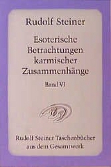 Esoterische Betrachtungen karmischer Zusammenh&auml;nge - Rudolf Steiner