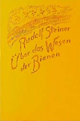 &Uuml;ber das Wesen der Bienen - Rudolf Steiner