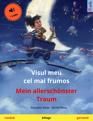 Visul meu cel mai frumos – Mein allerschönster Traum (română – germană)
