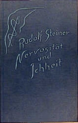 Nervosit&auml;t und Ichheit - Rudolf Steiner